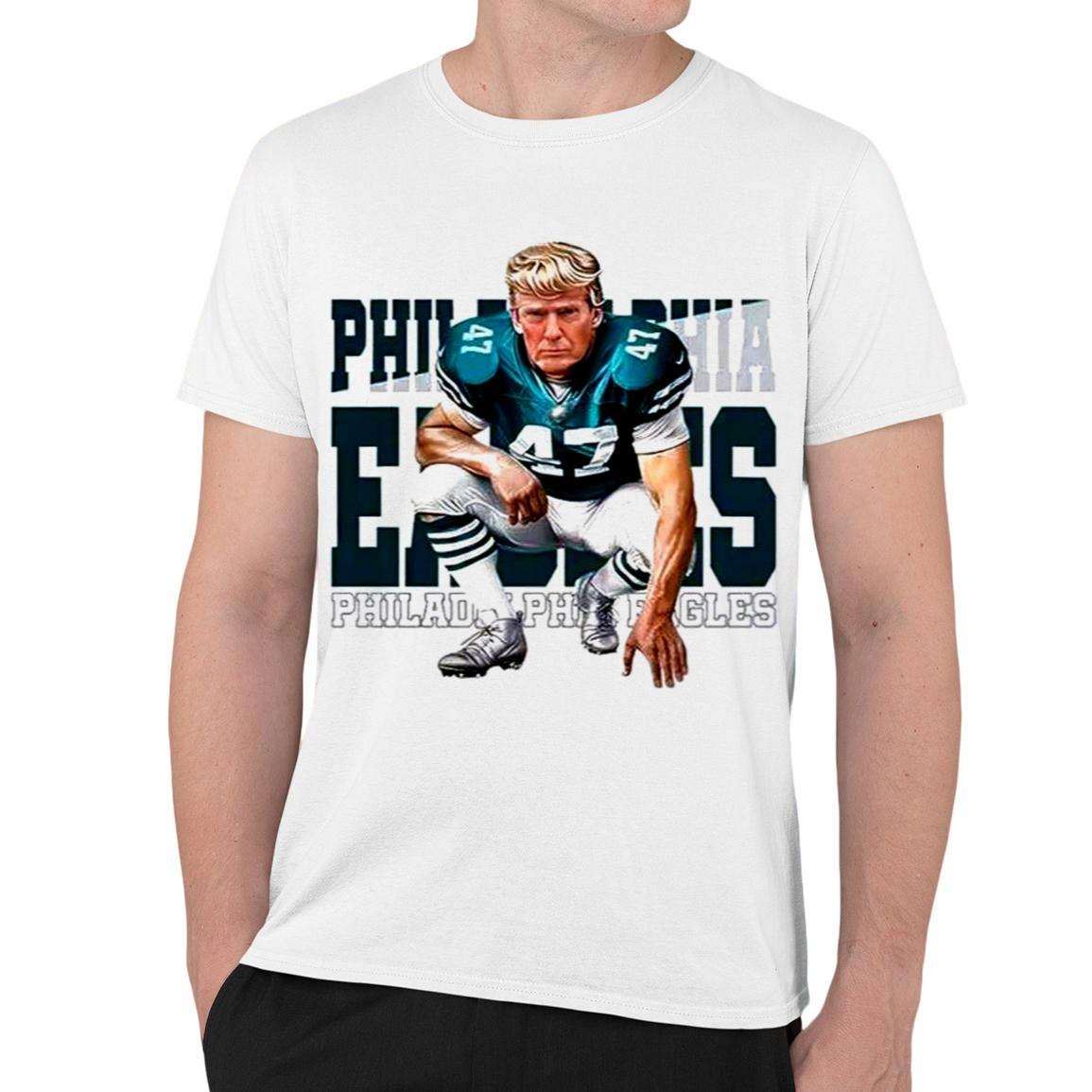 Eagles Trump 47 Super Bowl Lix 2025 Shirt 1 Eagles Trump 47 Super Bowl Lix 2025 Shirt 1