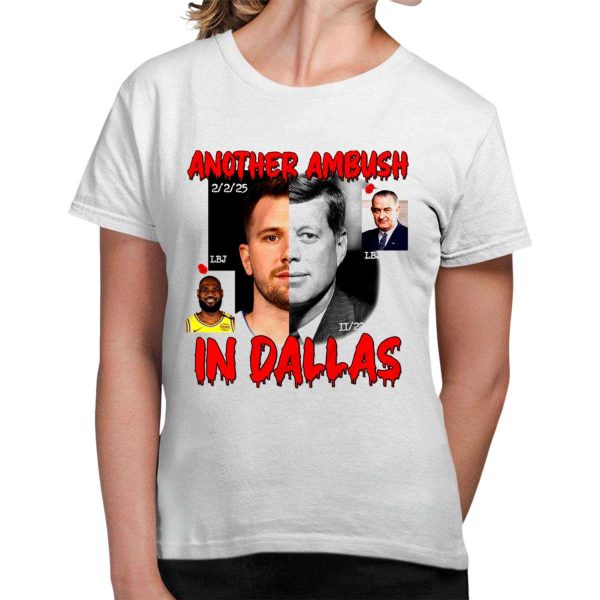 Another Ambush In Dallas Shirt