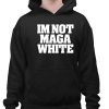 Im Not Maga White Shirt