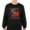 My Girl Must Be Into Bestiality The Way She Fuckin With A Goat Like Me Shirt