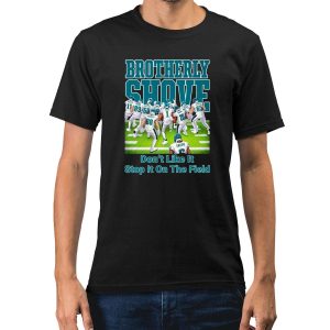 Eagles Philly Brotherly Shove Dont Like It Stop It On The Field Shirt