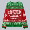 Artificial Intelligence Not As Great A Threat As Natural Stupidity Christmas Ugly Sweater