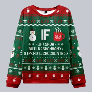 If Snow Build Snowman Sip Hot Chocolate Christmas Ugly Sweater 1