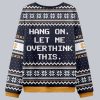 Hang On Let Me Overthink This Christmas Ugly Sweater