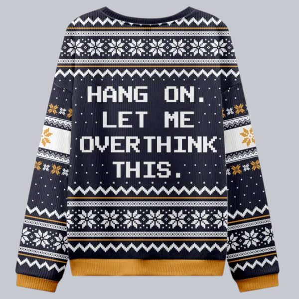 Hang On Let Me Overthink This Christmas Ugly Sweater