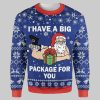 I Have A Big Package For You Christmas Ugly Sweater