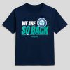 Mariners We Are So Back 2025 Al West Champions Shirt