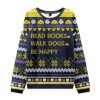 Read Books Walk Dogs Be Happy Christmas Ugly Sweater 2