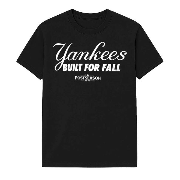 Yankees Built For Fall Postseason 2025 Shirt