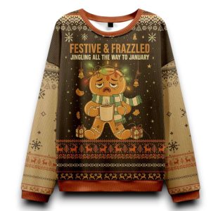 Festive And Frazzled Jingling All The Way To January Christmas Ugly Sweater