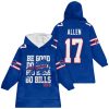 Bills Be Good Do Good God Bless Go Bills MPV 17 Allen Football Unisex Blanket Hoodie 13 Bills Be Good Do Good God Bless Go Bills MPV 17 Allen Football Unisex Blanket Hoodie