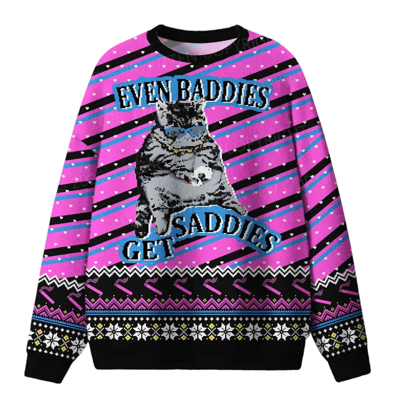 Cat Even Baddies Get Saddies Ugly Christmas Sweater
