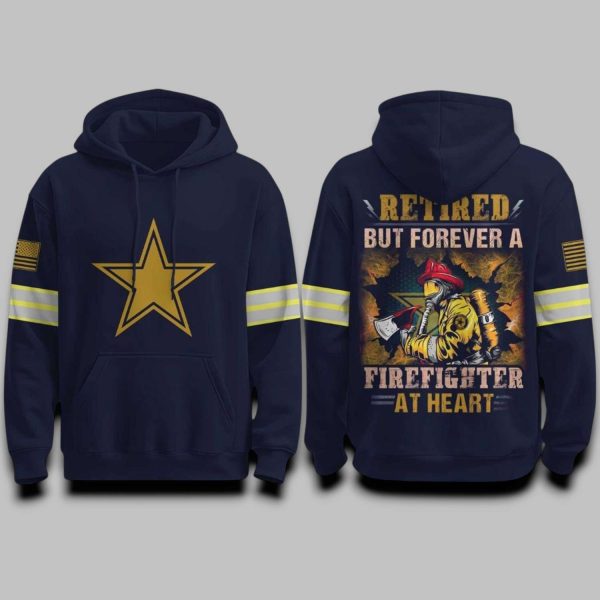 Cowboys Retired But Forever A Firefighter At Heart 2025 Hoodie