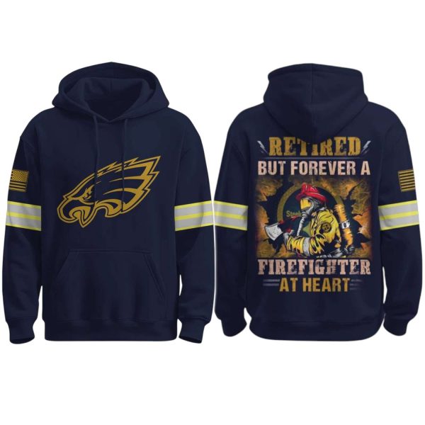 Eagles Retired But Forever A Firefighter At Heart 2025 Hoodie