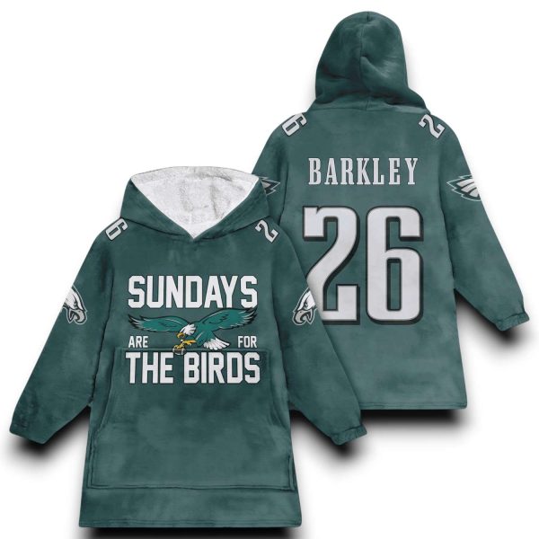 Eagles Sundays Are For The Birds Barkley 26 Football Unisex Blanket Hoodie