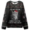 Feline Felon Arrested For Christmas Cheer Christmas Ugly Sweater