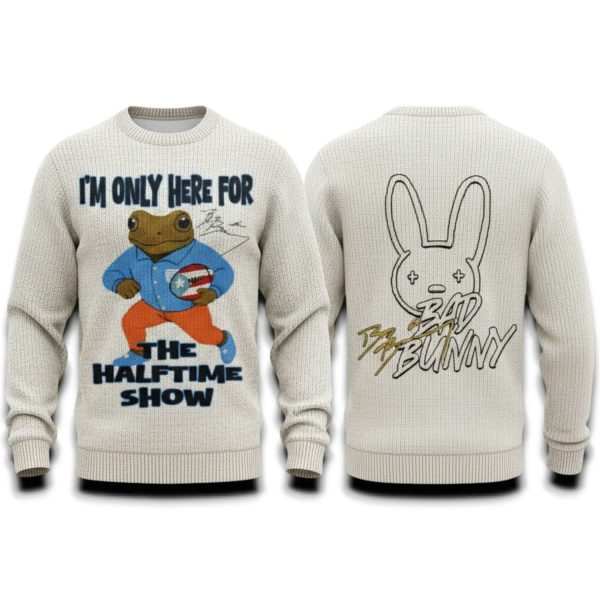 Im Only Here For The Halftime Show Bad Bunny Super Bowl Christmas Ugly Sweater