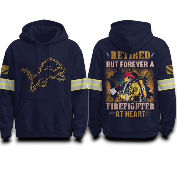Lions Retired But Forever A Firefighter At Heart 2025 Hoodie