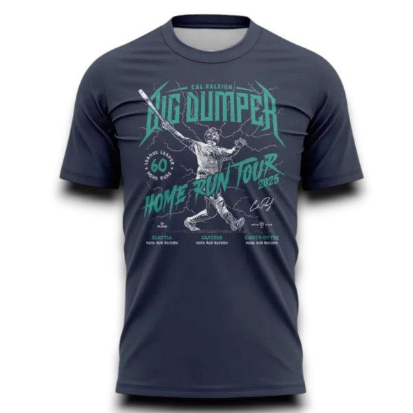 Mariners Cal Raleigh Big Dumper 60 Home Run Tour 2025 Shirt