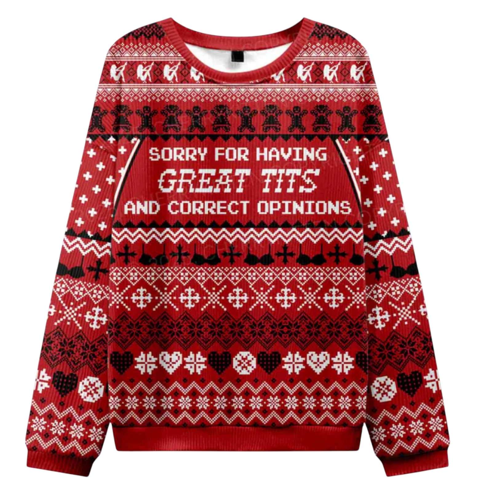 Sorry For Having Correct Opinions Ugly Christmas Sweater Sorry For Having Correct Opinions Ugly Christmas Sweater