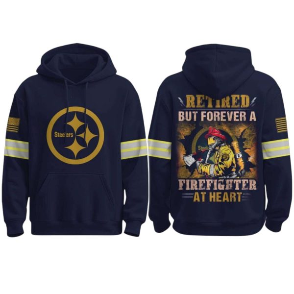 Steelers Retired But Forever A Firefighter At Heart 2025 Hoodie